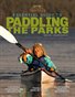 Essential Paddling Guide To The National Parks