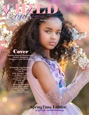 Child Couture magazine Issue 4 volume 9 2019 SpringTime Edition