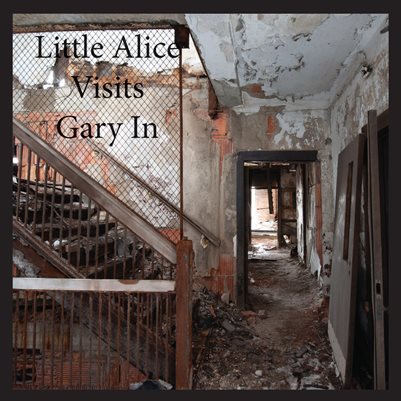 Little ALice Visits Gary IN
