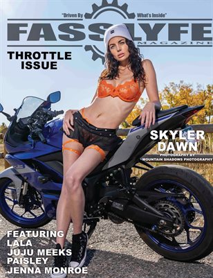 FASS LYFE PRESENTS THROTTLE ISSUE VOL. 72 FT. SKYLAR DAWN