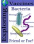 Bacteria...Friend or Foe?