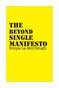 The Beyond Single Manifesto - Sunflower