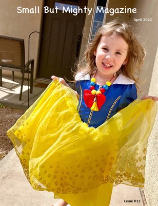 Small But Mighty Magazine | Issue #13 | April 2022