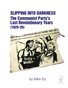 Slipping into Darkness: The Communist Party's Last Revolutionary Years (1929-35)