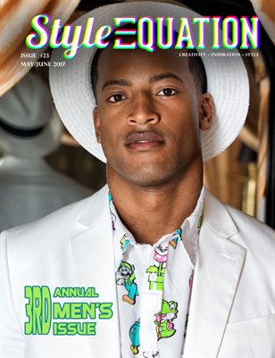 STYLE EQUATION MAGAZINE - 3RD ANNUAL MEN'S - ISSUE #23 - MAY/JUNE - 2017