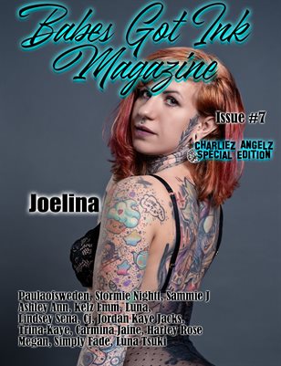 Babes Got Ink Magazine Issue #7 - Charliez Angelz Special -  Joelina