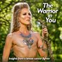 The Warrior in You - Insights from a breast cancer fighter