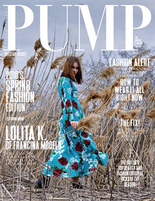 PUMP Magazine - April 2018 - Spring Fashion Edition Vol. 1