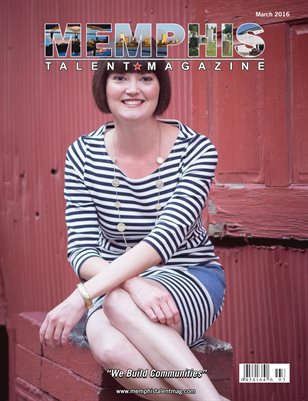 Memphis Talent Magazine March 2016 Edition