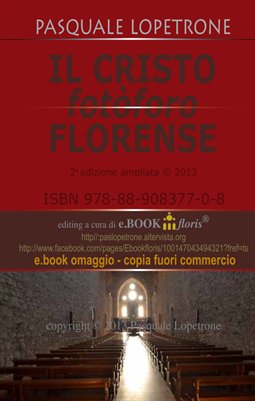 IL CRISTO FOTOFORO FLORENSE by Pasquale Lopetrone