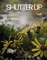 Shutter Up Magazine Issue 404 Flowers