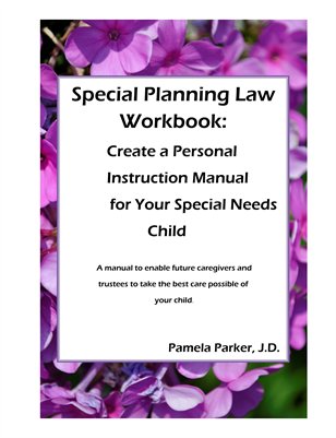 Special Planning Workbook: Create a Personal Instruction Manual for Your Special Needs Child