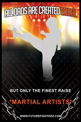 All Dads are created equal - Martial Artists Poster