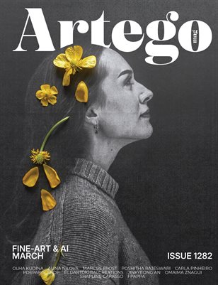 ARTEGO MAGAZINE - FINE-ART & AI MARCH ISSUE 1282