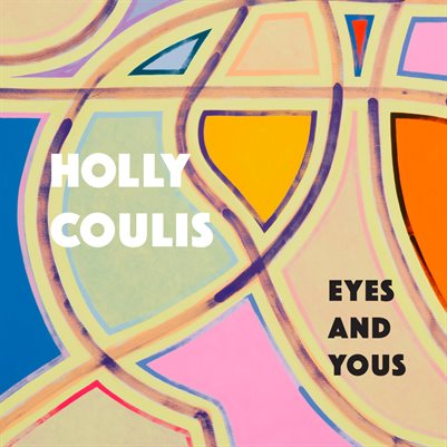 Holly Coulis - Eyes and Yous