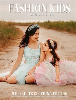 Fashion Kids Magazine | Wild Lilies Clothing - Special Edition