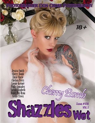 SHazzles Wet Issue #158 VOL 1. Cover Model Cherry Bomb.