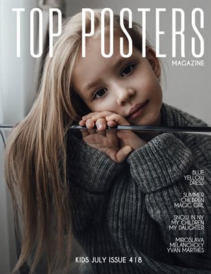  TOP POSTERS MAGAZINE- KIDS JULY (Vol 418)