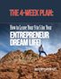 The 4 Week Plan: How to Leave Your 9 to 5 for Your Entrepreneur Dream Life!