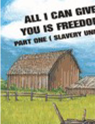 All I can Give You Is Freedom ( Digital Ebook)