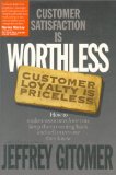 Customer Satisfaction is Worthless, Customer Loyalty is Priceless Customer Satisfaction is Worthless, Customer Loyalty is Priceless