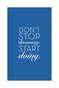 Don't stop dreaming...