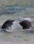 Hawaiian Monk Seals - A Rare Encounter