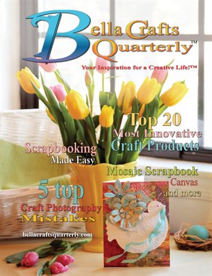 Bella Crafts Quarterly, Spring 2013