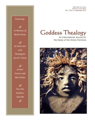 Goddess Thealogy: An International Journal for the Study of the Divine Feminine Vol. 1 No. 1.2 Dec 2011 US Print Edition