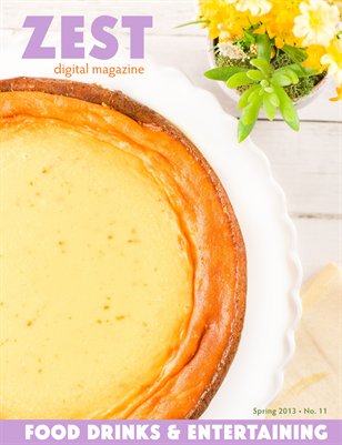 ZEST: Food, Drinks & Entertaining - Spring 2013