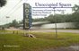 Unoccupied Spaces, A Documentary of US-1 in Northeast Florida and Southern Georgia