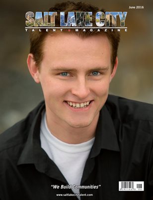 Salt Lake City Talent Magazine  June 2016 Edition