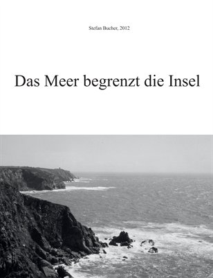 Das Meer begrenzt die Insel