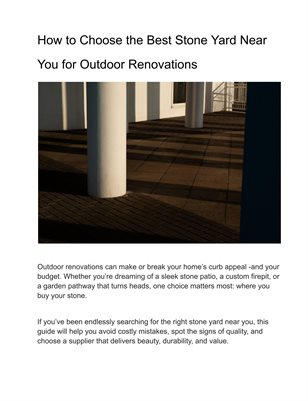How to Choose the Best Stone Yard Near You for Outdoor Renovations