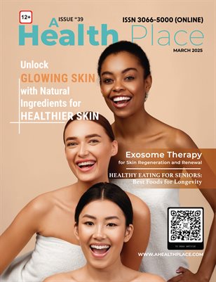 March 2025 Edition- A Health Place