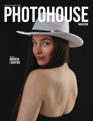 Photohouse Magazine - Issue #161 - Andrew J Burton