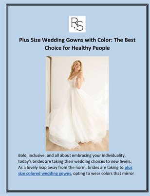 Plus Size Wedding Gowns with Color: The Best Choice for Healthy People