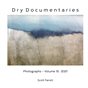 Dry Documentaries:  Photographs - Volume 15 (2021)