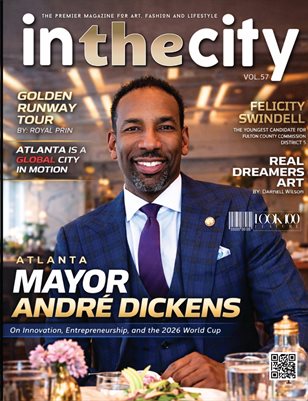 In The City Magazine Ft. Mayor Andre Dickens
