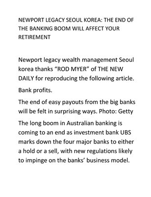 NEWPORT LEGACY SEOUL KOREA: THE END OF THE BANKING BOOM WILL AFFECT YOUR RETIREMENT