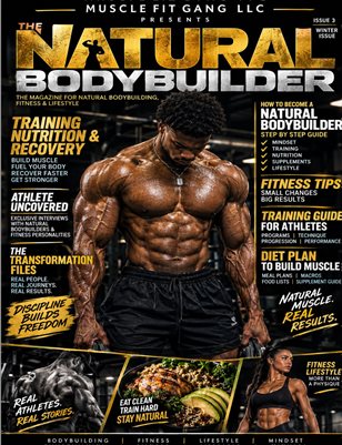 Muscle Fit Gang LLC Mag Presents; The Natural Bodybuilder