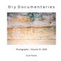 Dry Documentaries:  Photographs - Volume 10 (2019)