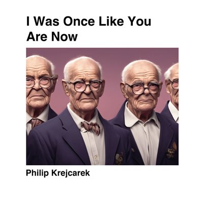 I Once Was Like You Are Now