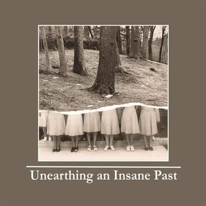Unearthing an Insane Past