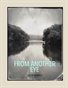 From Another Eye