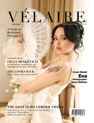 Vélaire Magazine - The Gaze Returned - Edition 04 July 2026