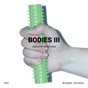 bodies III