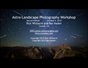 Astro-Landscape Photography Workshop - Second Revision