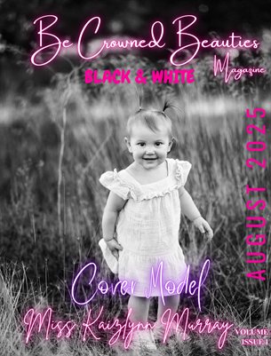 BeCrownedBeauties Black&White Edition August 2025 Volume 1 Issue 1