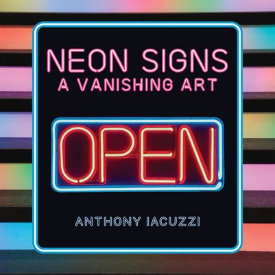 Neon Signs: A Vanishing Art